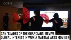 Can 'Blades of the Guardians' revive global interest in Wuxia martial arts movies?