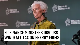 Windfall tax on energy companies proposed at EU finance meeting