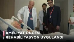 Hasta hem fizyolojik hem de psikolojik olarak işleme hazırlanıyor