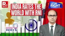 Get Me Right: Dignity, Justice And Well-Being Of Citizens: India Rates The World With RNI