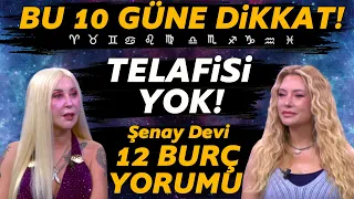 Watch Out for These 10 Days! Critical Warning for All Signs! Şenay Devi 12 Zodiac Sign Forecast!