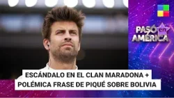 Piqué polémico en un stream + Clan Maradona: escándalo #PasóEnAmérica | Programa completo (24/04/24)