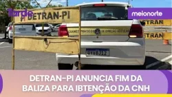 Detran Piauí anuncia fim da baliza para obtenção da CNH | Meio Norte