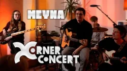 Corner Concert | Meyna Corner Concert | Meyna