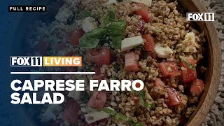 Caprese Farro Salad; Healthy summertime lunch recipe from FOX 11 Living