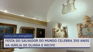 Feast of the Savior of the World celebrates 350 years of the Church in Olinda and Recife