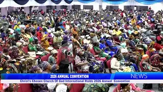 2026 Annual Convention: Christ's Chosen Church Of God International Holds 2026 AnnualConvention