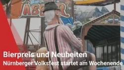 Nürnberger Volksfest startet am Wochenende: Bierpreis und Neuheiten