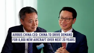 Airbus China CEO: China to drive demand for 8,800 new aircraft over next 20 years