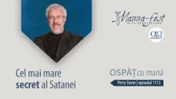 Cel mai mare secret al Satanei este expus | Ospăț cu mană | Perry Stone | Episodul 1113