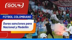 Duras sanciones para Medellín y Nacional, por hechos en la final de Copa BetPlay 2025 Duras sanciones para Medellín y Nacional, por hechos en la final de Copa BetPlay 2025