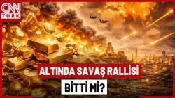 Savaş Altını Nasıl Etkiledi? Savaş Büyürken Altın Düşüyor Mu? Şirin Sarı Anlatıyor