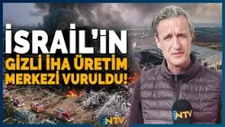 Son Dakika: İsrail'de Dron Üretim Tesisi Vuruldu! | NTV