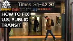 How To Fix Public Transit In The U.S. | CNBC Marathon