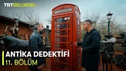 Antika Dedektifi | 11. Bölüm | TRT Belgesel Antika Dedektifi | 11. Bölüm | TRT Belgesel