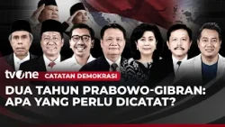 [FULL] Dua Tahun Prabowo-Gibran: Apa Yang Perlu Dicatat? | Catatan Demokrasi