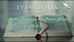 EVANGHELIA DE DUMINICA - Prima Dumnica din Postul Mare EVANGHELIA DE DUMINICA - Prima Dumnica din Postul Mare