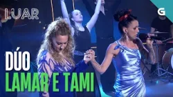 DÚO LAMAR E TAMI | LUAR