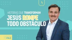 Episodio 28 - JESÚS ROMPE TODO OBSTÁCULO - Pr. Michael Mercado | HISTORIAS QUE TRANSFORMAN