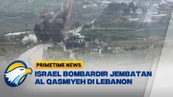 Jalur Vital Lebanon Selatan Porak Poranda Diserang Israel - [Primetime News]