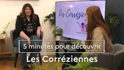 5 minutes pour découvrir : Les Corréziennes 5 minutes pour découvrir : Les Corréziennes