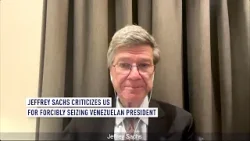 Jeffrey Sachs criticizes US for forcibly seizing Venezuelan President Maduro