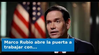 VIDEO: Marco Rubio opens the door to working with figures from the Cuban regime, but sets a condi...