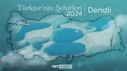 Türkiye'nin Şehirleri 2024 - Denizli