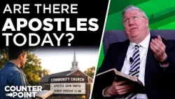 Are There Apostles Today? | Counterpoint with Mike Hixson & BJ Clarke
