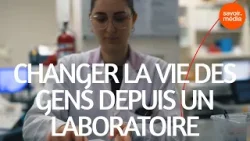 Changer la vie des gens depuis un laboratoire - Mission : guérir Changer la vie des gens depuis un laboratoire - Mission : guérir