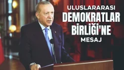 President Erdoğan sends video message to the Union of International Democrats