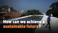 How can we achieve a sustainable future?