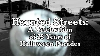 Haunted Streets: A Celebration of 25 Years of Halloween Parades