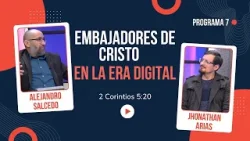 Embajadores de Cristo en la Era Digital // Charlas Bíblicas