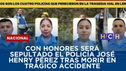 CON HONORES SERÁ SEPULTADO EL POLICÍA JOSÉ HENRY PÉREZ TRAS MORIR EN TRÁGICO ACCIDENTE