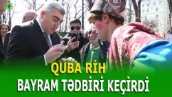 QUBADA NOVRUZ BAYRAMI TƏNTƏNƏLİ ŞƏKİLDƏ QEYD EDİLİB