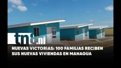 Managua: 100 familias reciben viviendas dignas en primera fase de Nuevas Victorias