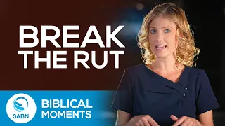 “Break Free from the Rut” | Biblical Moments