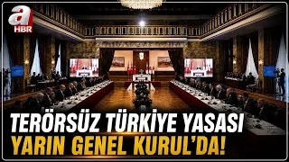 Terror-Free Turkey Law Heads to the General Assembly Tomorrow! | A Haber