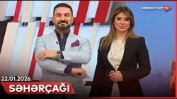 Səhərçağı | 22.01.2026