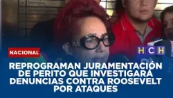Reprograman juramentación de perito que investigará denuncias contra Roosevelt por ataques Reprograman juramentación de perito que investigará denuncias contra Roosevelt por ataques