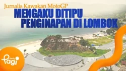[detikPagi] - Veteran MotoGP Journalist Claims to be Scammed by Lombok Accommodation