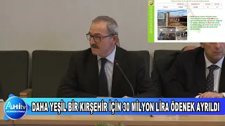 DAHA YEŞİL BİR KIRŞEHİR İÇİN 30 MİLYON LİRA ÖDENEK AYRILDI