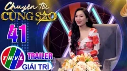 [Trailer] Chuyện Tối Cùng Sao - Tập 41
