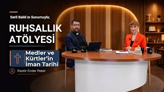 The Faith History of the Medes and the Kurds - Serli Balık & Pastor Ender Peker | Spirituality Wo...
