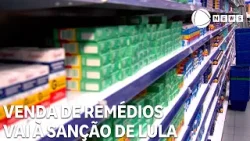 Venda de remédios em mercados vai à sanção de Lula Venda de remédios em mercados vai à sanção de Lula