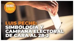 Luis Peche: Simboligía y campaña electoral de cara al 28-J