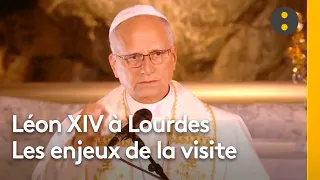 Léon XIV à Lourdes : fin de vie, abus sexuels… les enjeux de cette visite