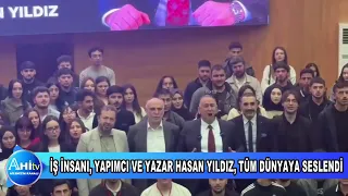İŞ İNSANI, YAPIMCI VE YAZAR HASAN YILDIZ, TÜM DÜNYAYA SESLENDİ