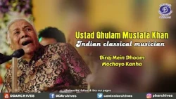 Ustad Ghulam Mustafa Khan | “Birai Mein Dhoom Machayo Kanha”